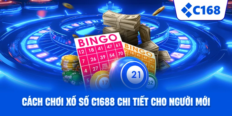Cách chơi xổ số C1688 chi tiết cho người mới